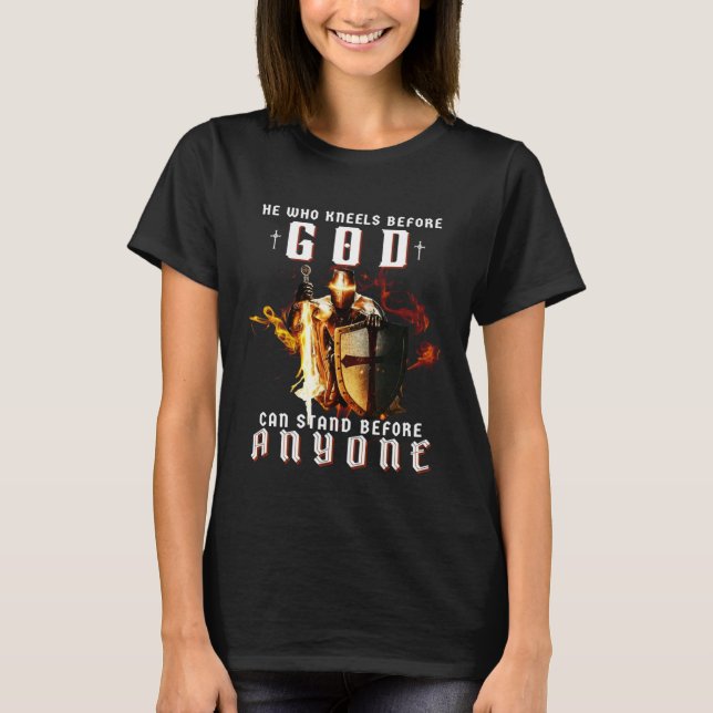 T-shirt Knight Templar Christian He Who Kneels Before God  (Devant)