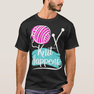 T-shirt Knit Happens Funny Knitter