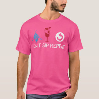 T-shirt Knit Yarn Sip Wine Repeat Knitters Funny Tricot