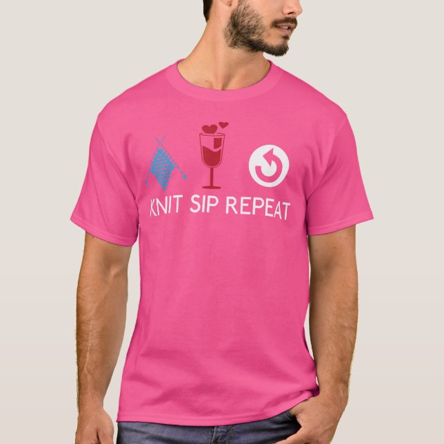 T-shirt Knit Yarn Sip Wine Repeat Knitters Funny Tricot (Devant)