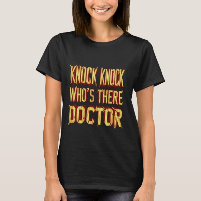 T-shirt Knock Knock Who's There Doctor — (Devant)