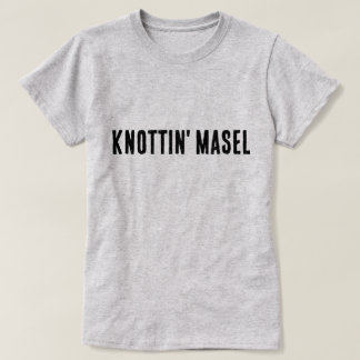 T-shirt Knottin' Masel Scottish dit