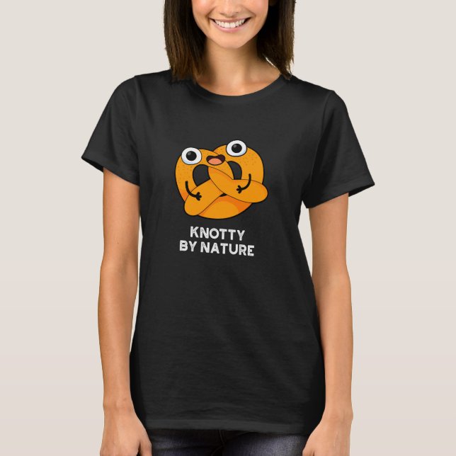 T-shirt Knoty By Nature Funny Pretzel Pun Dark BG (Devant)