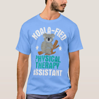 T-shirt Koalafied Physical Therapy AssistantTherapist PT S