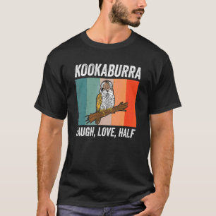 T-shirt Kookaburra Australian Laughing Bird Laugh Love Ha