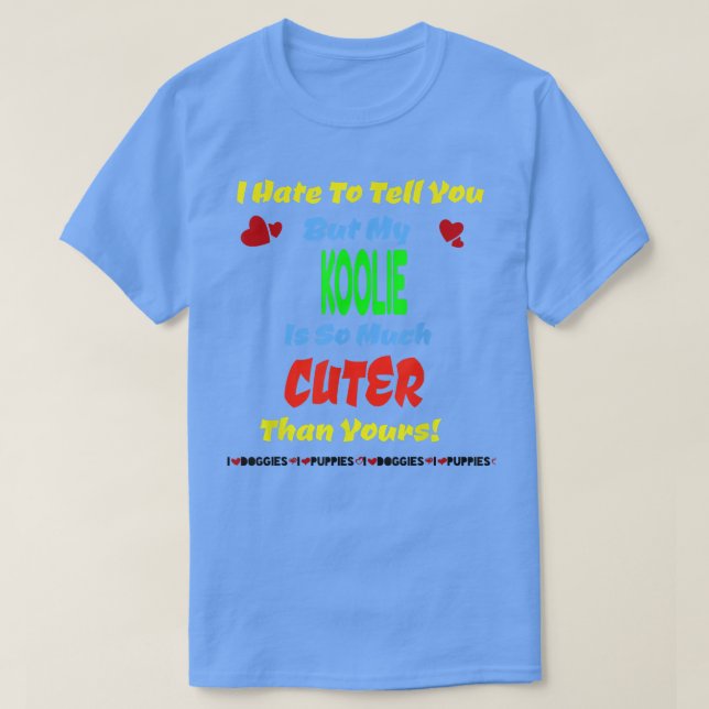 T-shirt Koolie adorable Chien Chien Chien Chien Chien Chie (Design devant)