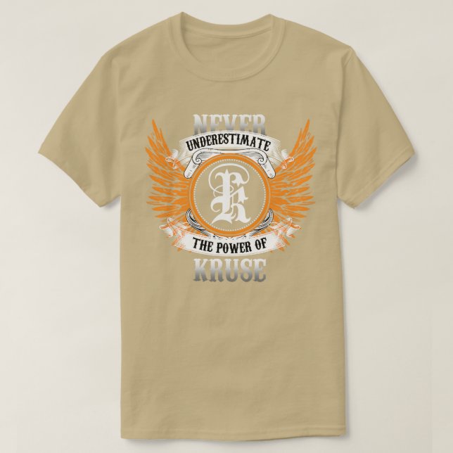 T-shirt Kruse Name Shirt Ne Sous-Estime Jamais Le Pouvoir  (Design devant)