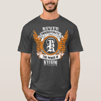 T-shirt Kuhn Nom Chemise Ne Sous-Estime Jamais La Puissanc