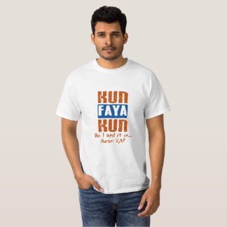 T-shirt "Kun Faya Kun : Soyez et il est "