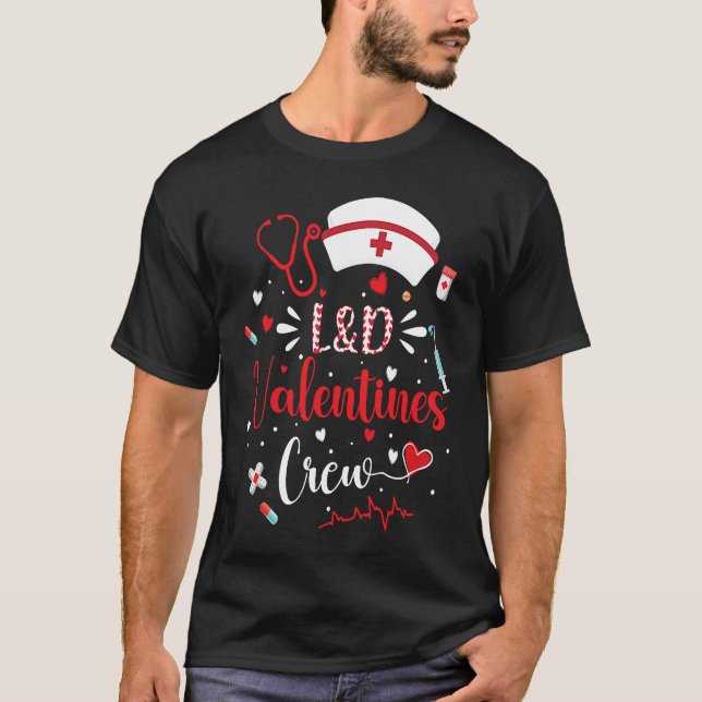 T-shirt L&D Valentines Nurse Crew Cute Valentines Day L&D (Devant)