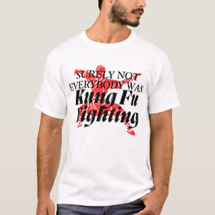 T-Shirt L Tout Le Monde N'Était Pas Kung Fu Tendan