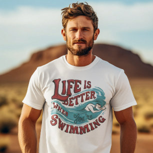 T-shirt La baignade est meilleure quand on nage