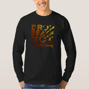 T-SHIRT LA BAISSE BAT PAS L'EXPLOSION DE BOMBES - DJ