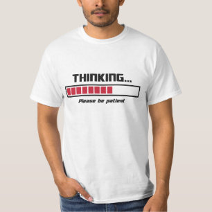 T-shirt La barre de chargement de pensée veuillez être