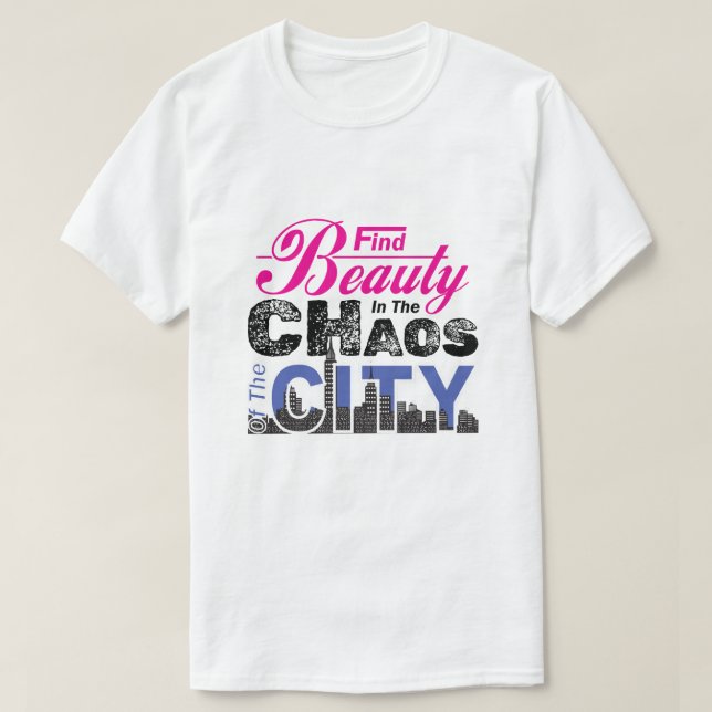 T-shirt La beauté dans le chaos de la ville - Vibes urbain (Design devant)
