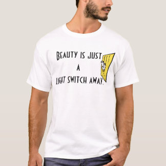 T-shirt La beauté est juste un interrupteur de lampe loin