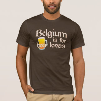T-shirt La Belgique est pour des amants de bière