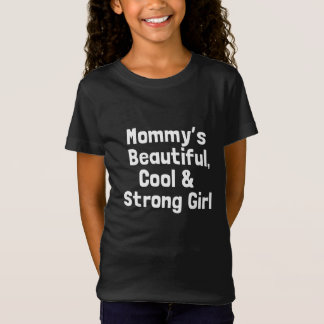 T-Shirt La belle cool et la fille forte de maman