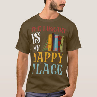 T-shirt La Bibliothèque Est Mon Happy Endroit Drôle Livre 