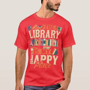 T-shirt La Bibliothèque Est Mon Heureux Lieu Livre Lover B