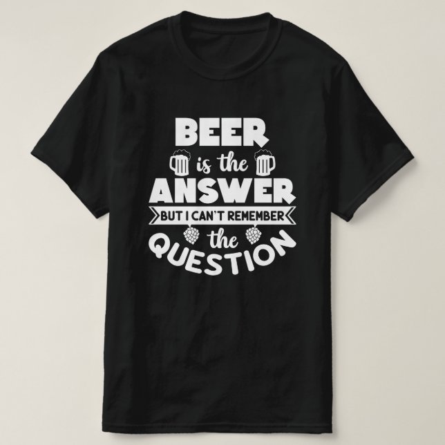 T-shirt La bière est la réponse (Design devant)