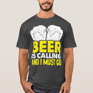 T-shirt La bière m'appelle et je dois y aller