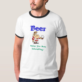 T-shirt La bière, vous rend plus intéressants