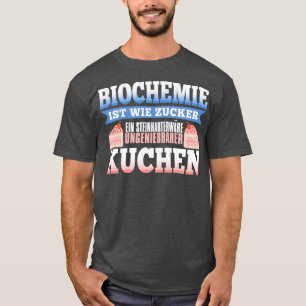 T-shirt La biochimie comme le sucre est un chêne incomesti