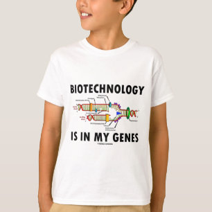 T-shirt La biotechnologie est dans mes gènes (la