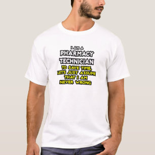 T-shirt La blague du technicien en pharmacie ..Jamais mal