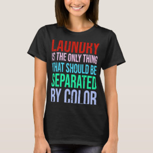 T-shirt La Blanchisserie Est La Seule Chose À Séparer
