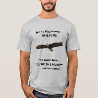 T-shirt "La bonne nouvelle : vous êtes le pilote !"