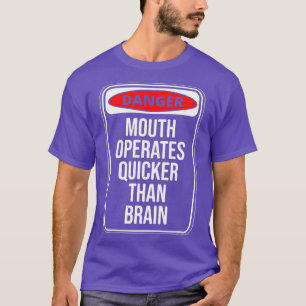 T-shirt La Bouche De Danger Fonctionne Plus Rapidement Que