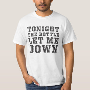 T-shirt La bouteille m'a laissé ce soir en bas de (le