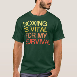T-shirt La Boxe Est Essentielle À Ma Survie