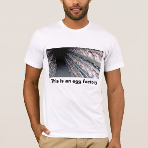 T-shirt La cage de batterie, ceci est une usine d'oeufs