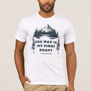 T-shirt La carte est mon premier brouillon... Alors je l'i
