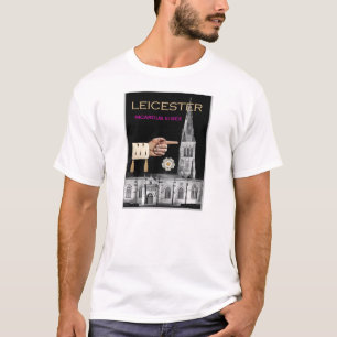T-shirt La "cathédrale de Leicester est la mienne !" dit