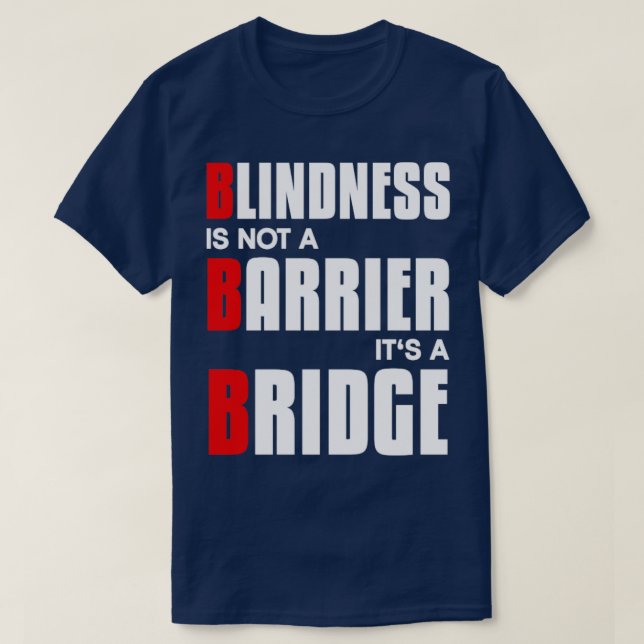 T-shirt La cécité n'est pas une barrière c'est un pont Ave (Design devant)