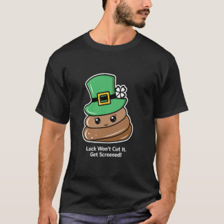 T-shirt La chance ne suffira pas. Faites-vous dépister !