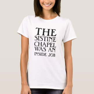 T-shirt La chapelle Sixtine était un coup monté !