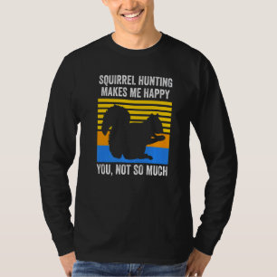 T-shirt La chasse aux écureuils me rend heureux Écureuil