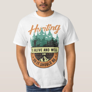 T-shirt La chasse est vivante et bien, et donc elle devrai