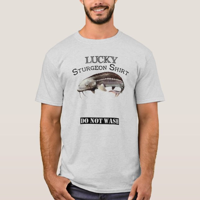 T-shirt La chemise chanceuse d'esturgeon ne lavent pas (Devant)