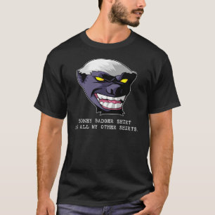 T-shirt La chemise de blaireau de miel a mangé toutes mes