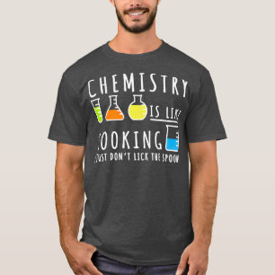 T-shirt La chimie est comme    cuisinerScience Humour cade