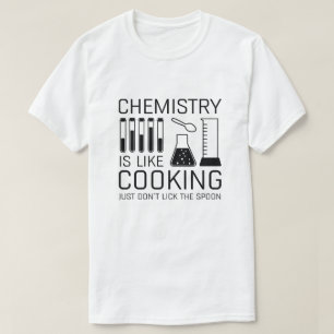 T-shirt La chimie est comme la Cuisine