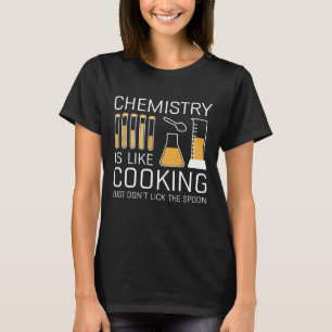 T-shirt La chimie est comme la Cuisine