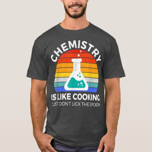T-shirt La Chimie Est Comme La Science De La Cuisine Chimi