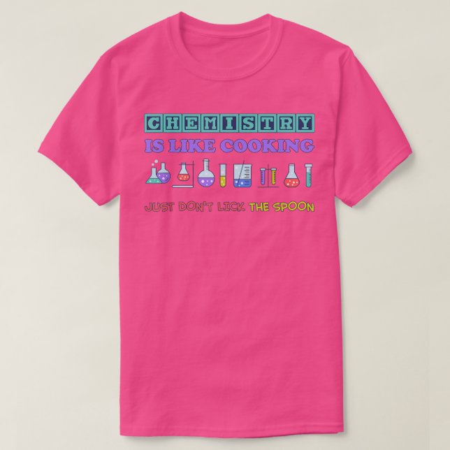 T-shirt la chimie scientifique drôle est comme la cuisine  (Design devant)